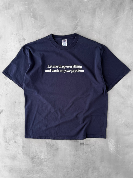 Your Problem T-Shirt Y2K - XXL
