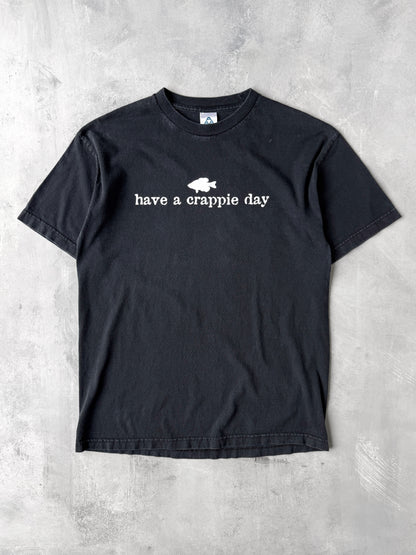 Have a Crappie Day T-Shirt Y2K - Large